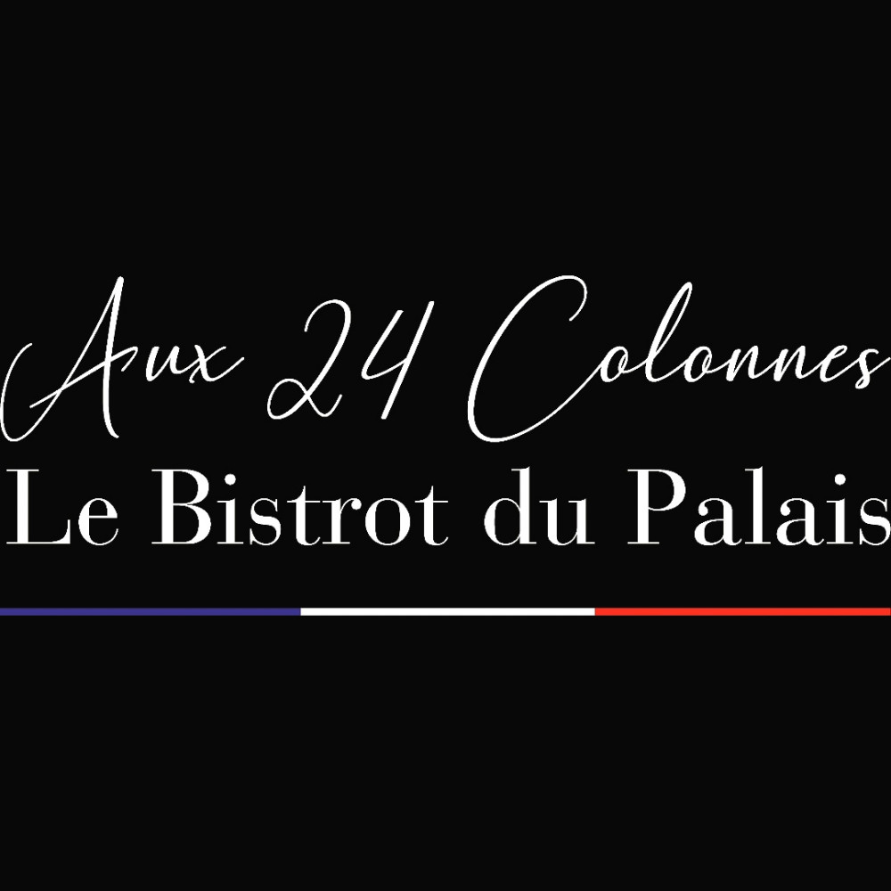 AUX 24 COLONNES, LE BISTROT DU PALAIS - Collège Culinaire de France