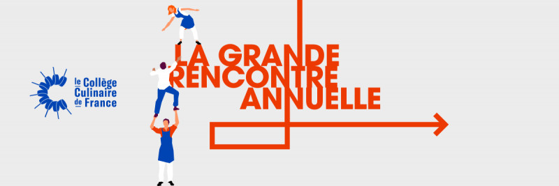 GRANDE RENCONTRE ANNUELLE 2023 - Collège Culinaire de France