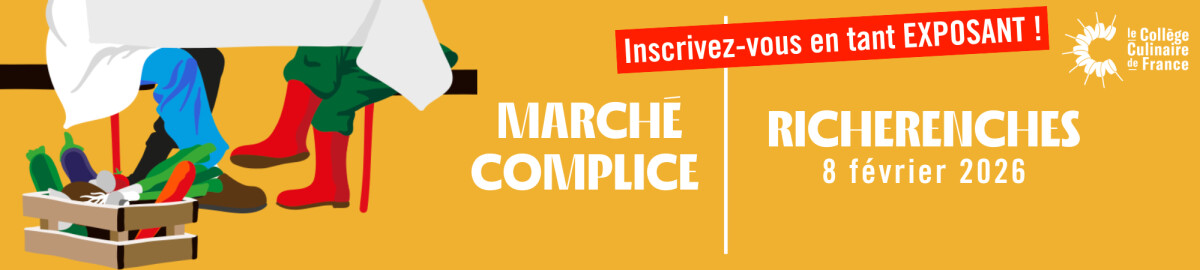 MARCHE COMPLICE RICHERENCHES - Collège Culinaire de France