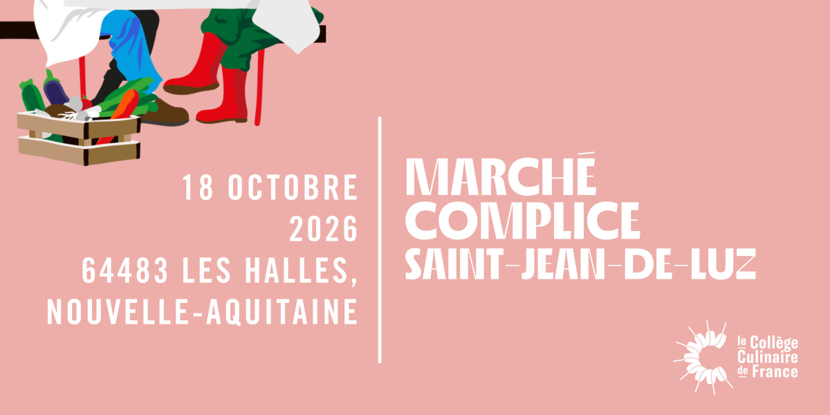 MARCHE COMPLICE DE SAINT-JEAN-DE-LUZ - College Culinaire de France